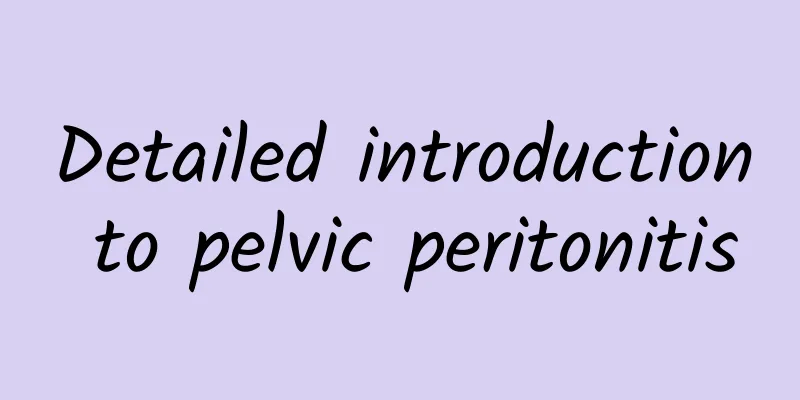 Detailed introduction to pelvic peritonitis