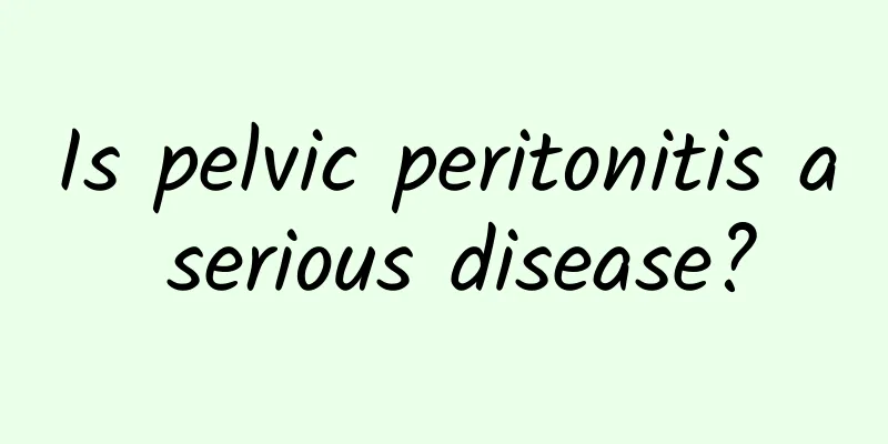 Is pelvic peritonitis a serious disease?