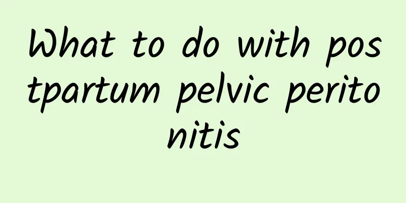 What to do with postpartum pelvic peritonitis