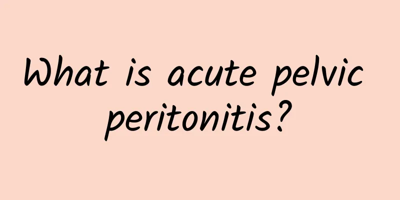 What is acute pelvic peritonitis?