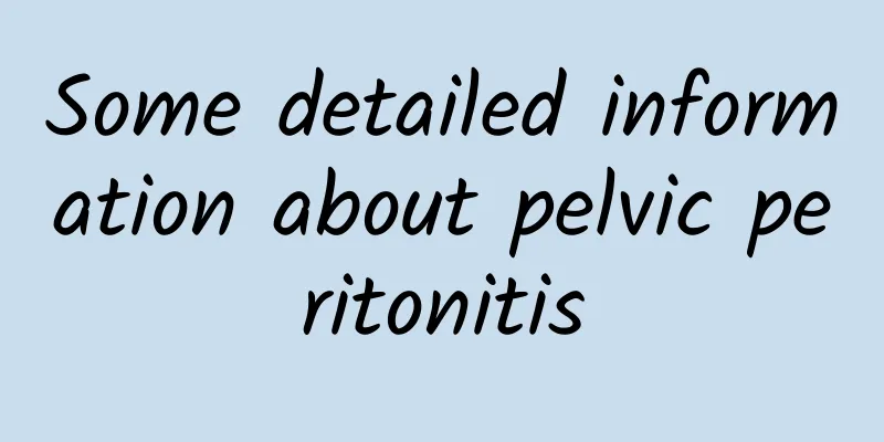 Some detailed information about pelvic peritonitis