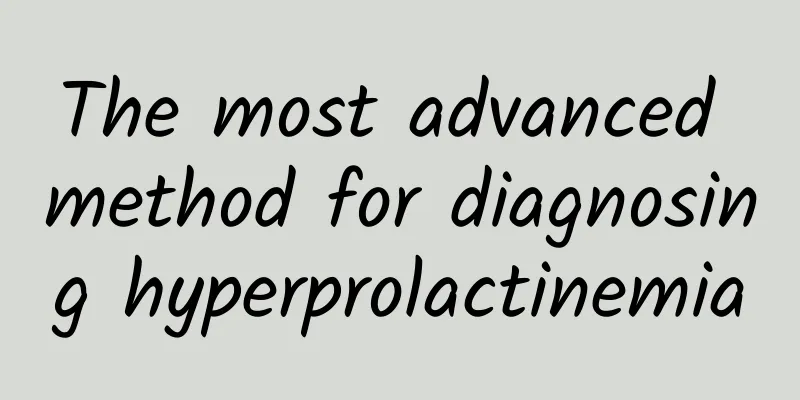 The most advanced method for diagnosing hyperprolactinemia