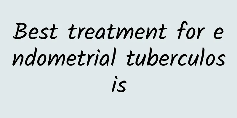 Best treatment for endometrial tuberculosis