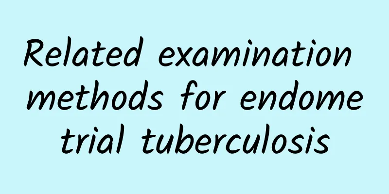 Related examination methods for endometrial tuberculosis
