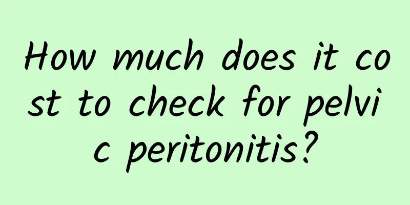 How much does it cost to check for pelvic peritonitis?