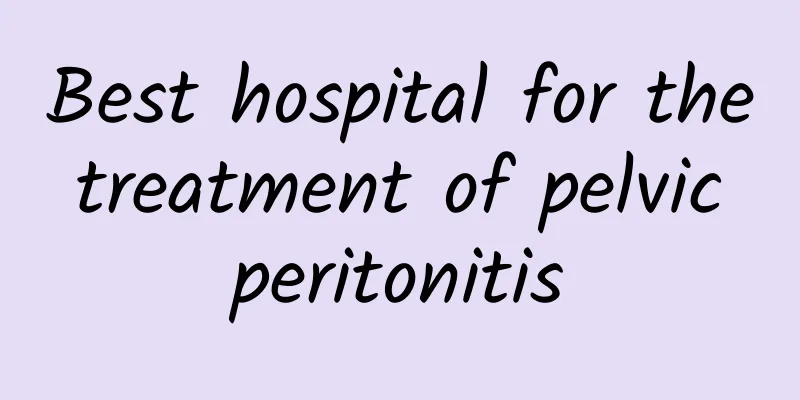 Best hospital for the treatment of pelvic peritonitis