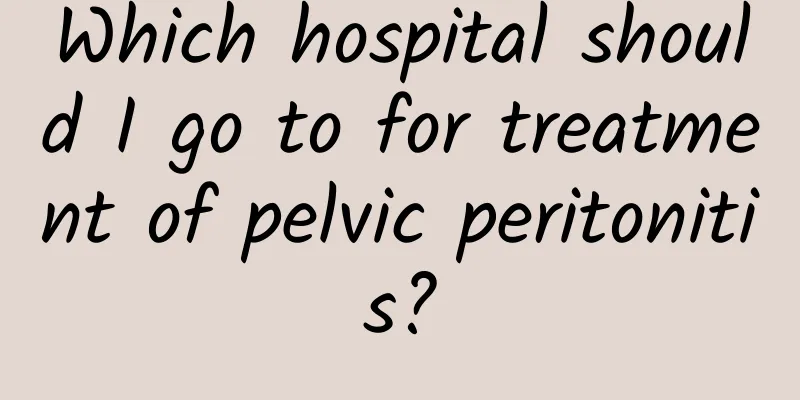 Which hospital should I go to for treatment of pelvic peritonitis?