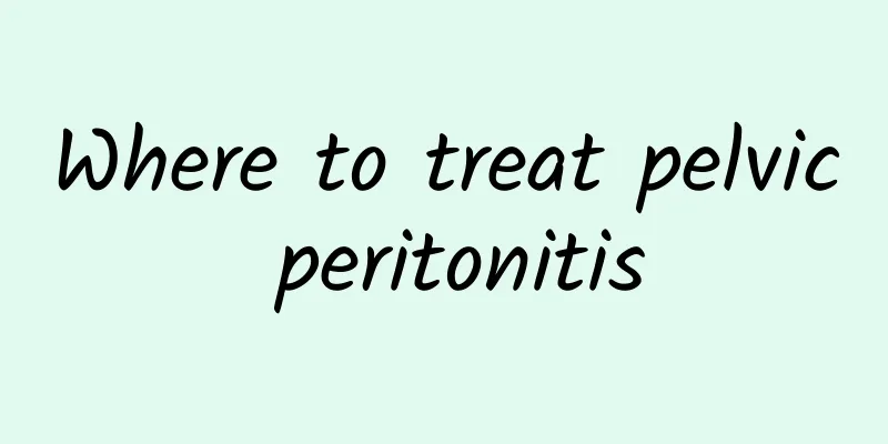 Where to treat pelvic peritonitis