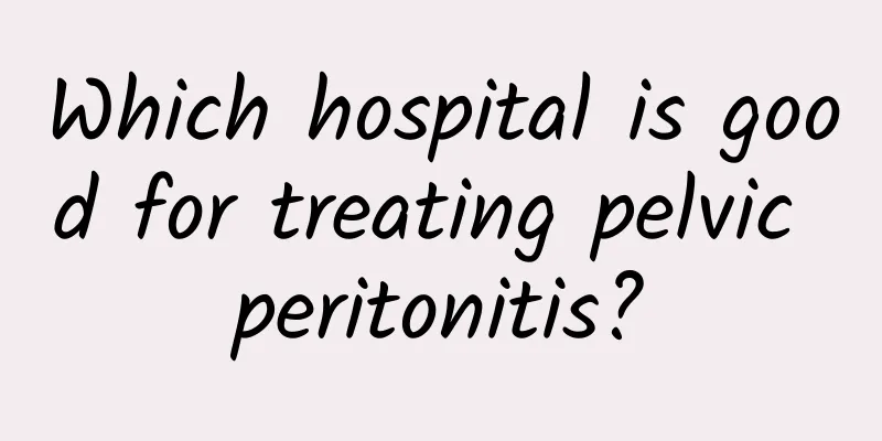 Which hospital is good for treating pelvic peritonitis?