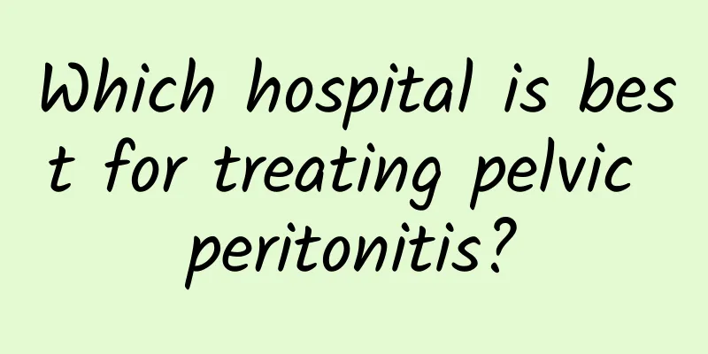 Which hospital is best for treating pelvic peritonitis?