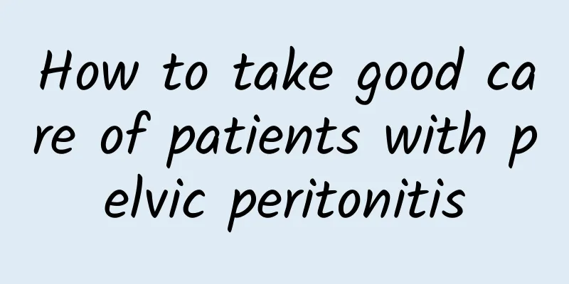How to take good care of patients with pelvic peritonitis