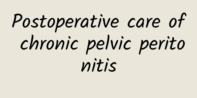 Postoperative care of chronic pelvic peritonitis