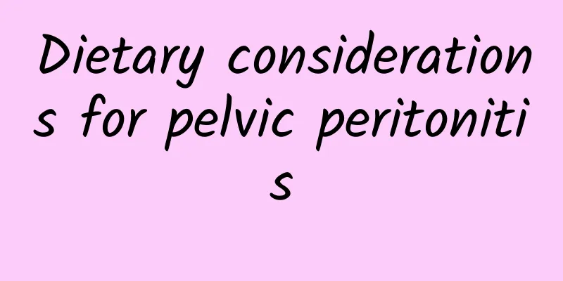 Dietary considerations for pelvic peritonitis