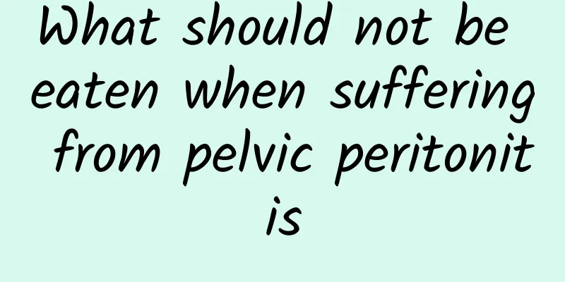 What should not be eaten when suffering from pelvic peritonitis
