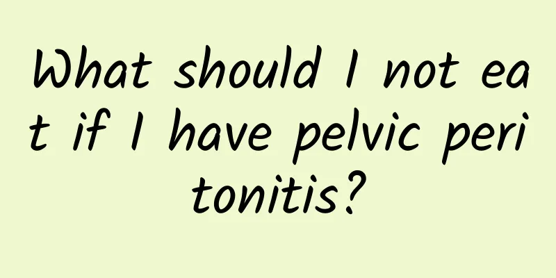 What should I not eat if I have pelvic peritonitis?