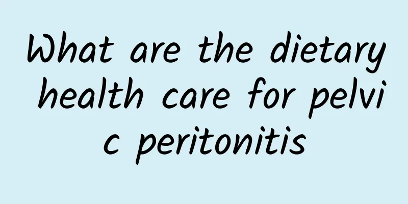 What are the dietary health care for pelvic peritonitis