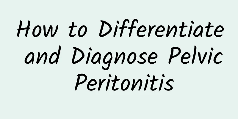 How to Differentiate and Diagnose Pelvic Peritonitis