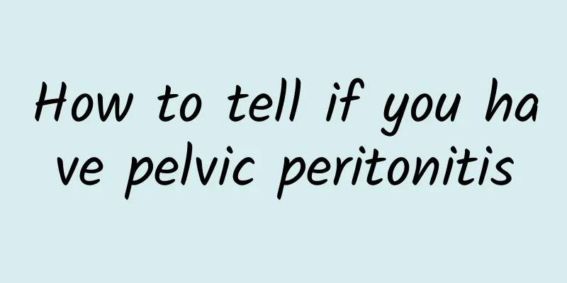 How to tell if you have pelvic peritonitis