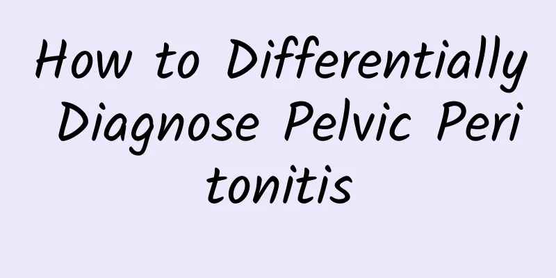 How to Differentially Diagnose Pelvic Peritonitis