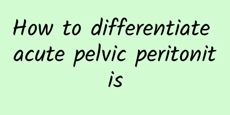 How to differentiate acute pelvic peritonitis