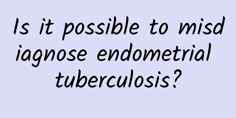 Is it possible to misdiagnose endometrial tuberculosis?