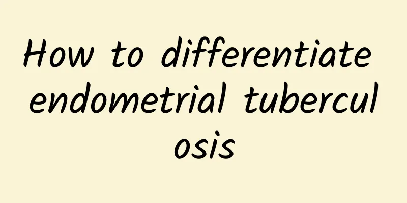 How to differentiate endometrial tuberculosis