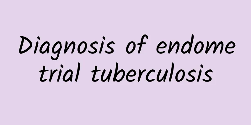 Diagnosis of endometrial tuberculosis