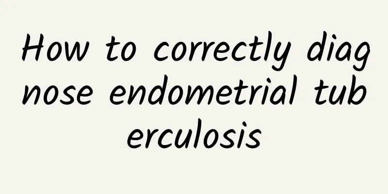 How to correctly diagnose endometrial tuberculosis