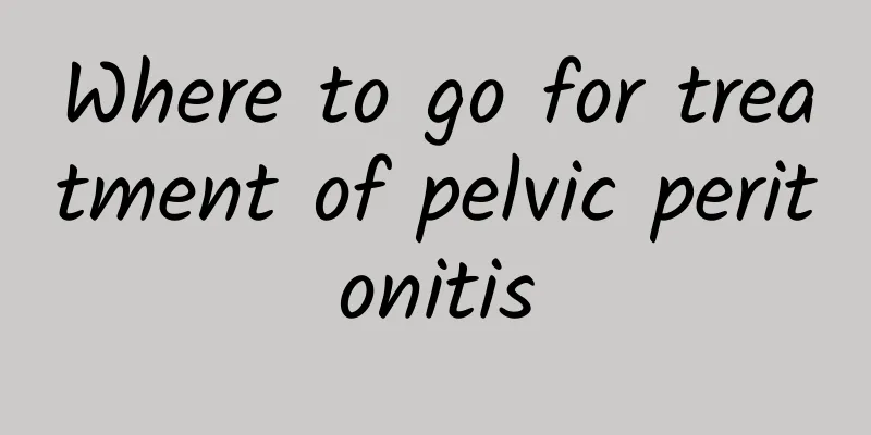 Where to go for treatment of pelvic peritonitis