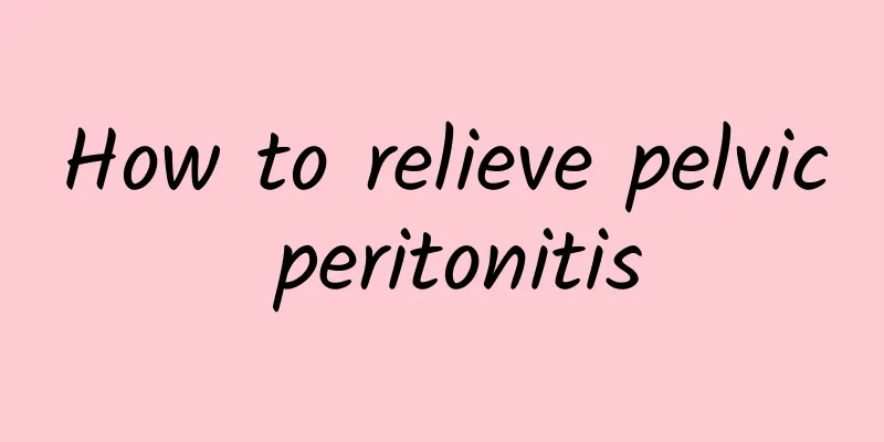 How to relieve pelvic peritonitis