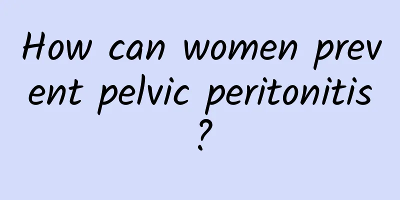 How can women prevent pelvic peritonitis?