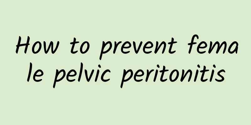 How to prevent female pelvic peritonitis