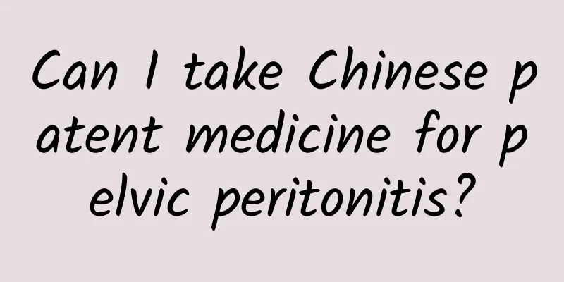 Can I take Chinese patent medicine for pelvic peritonitis?