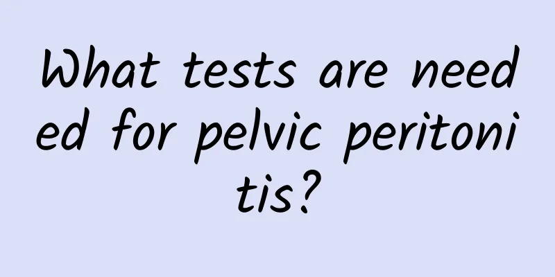 What tests are needed for pelvic peritonitis?