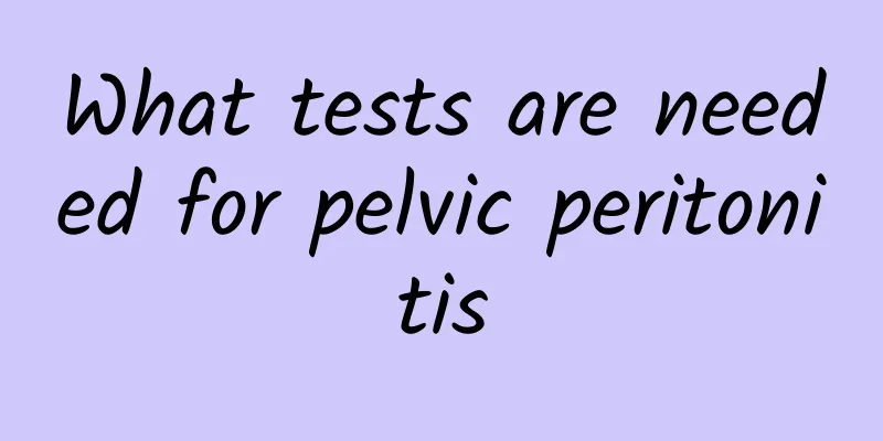 What tests are needed for pelvic peritonitis