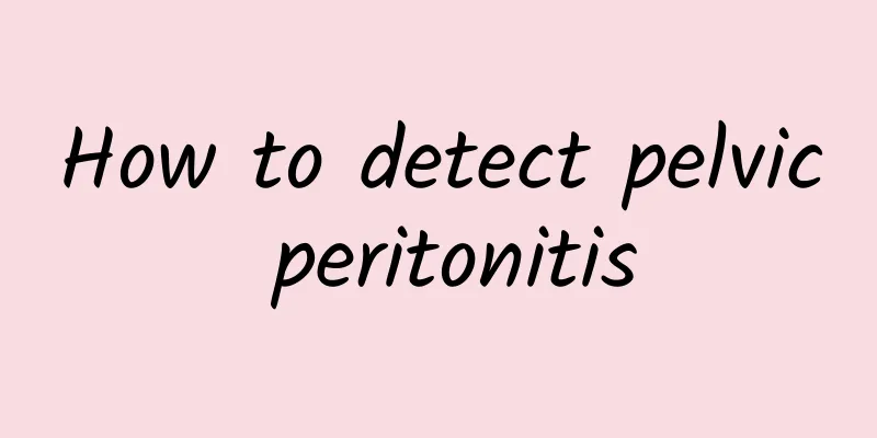 How to detect pelvic peritonitis