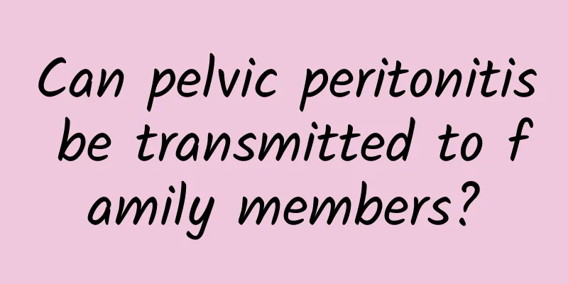 Can pelvic peritonitis be transmitted to family members?
