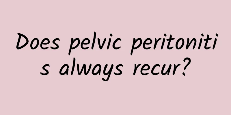 Does pelvic peritonitis always recur?
