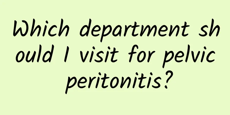 Which department should I visit for pelvic peritonitis?