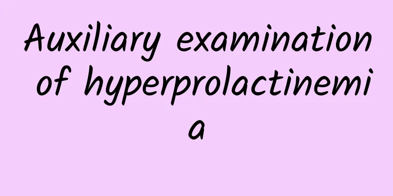 Auxiliary examination of hyperprolactinemia