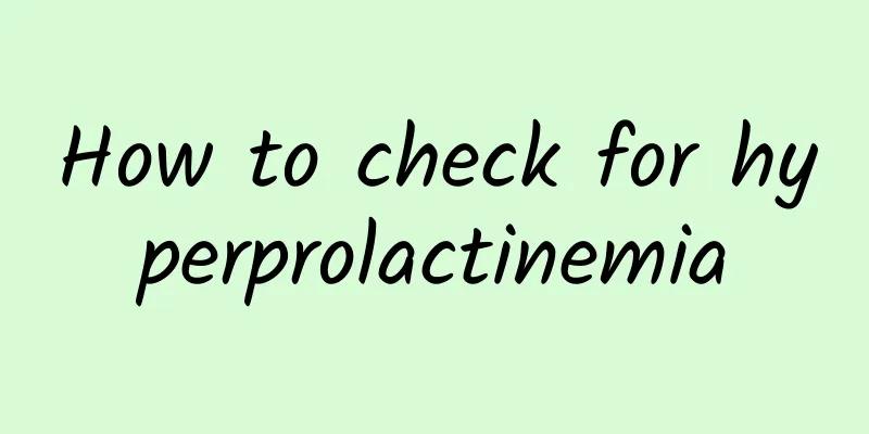 How to check for hyperprolactinemia