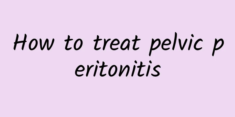How to treat pelvic peritonitis