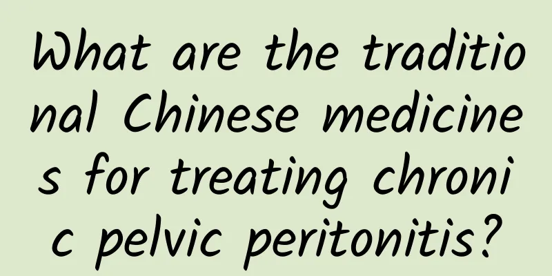What are the traditional Chinese medicines for treating chronic pelvic peritonitis?