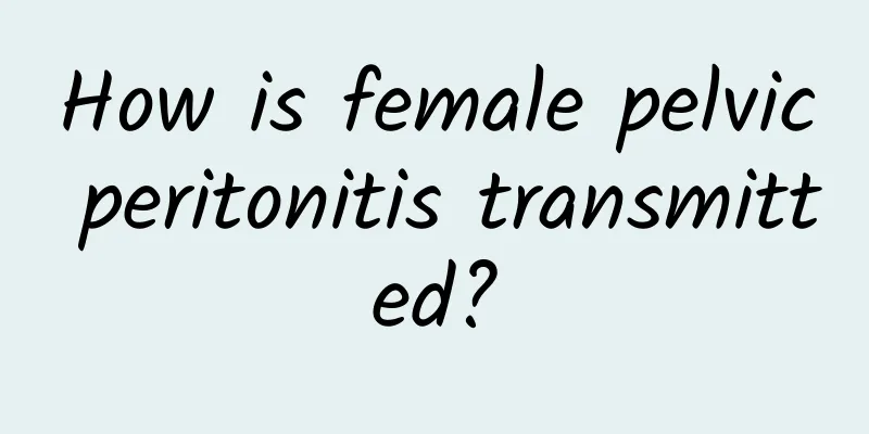 How is female pelvic peritonitis transmitted?