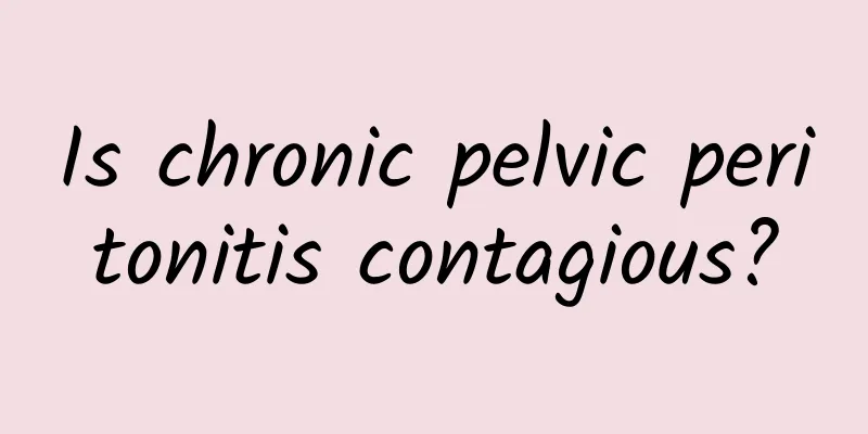 Is chronic pelvic peritonitis contagious?