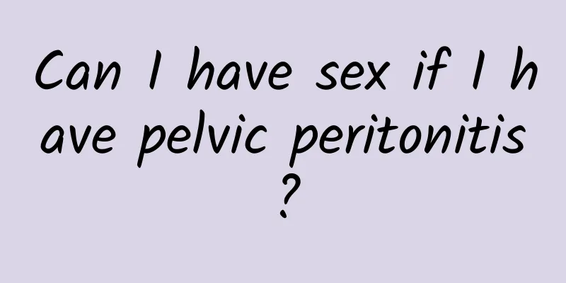 Can I have sex if I have pelvic peritonitis?