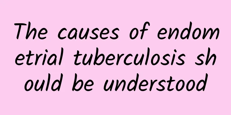 The causes of endometrial tuberculosis should be understood