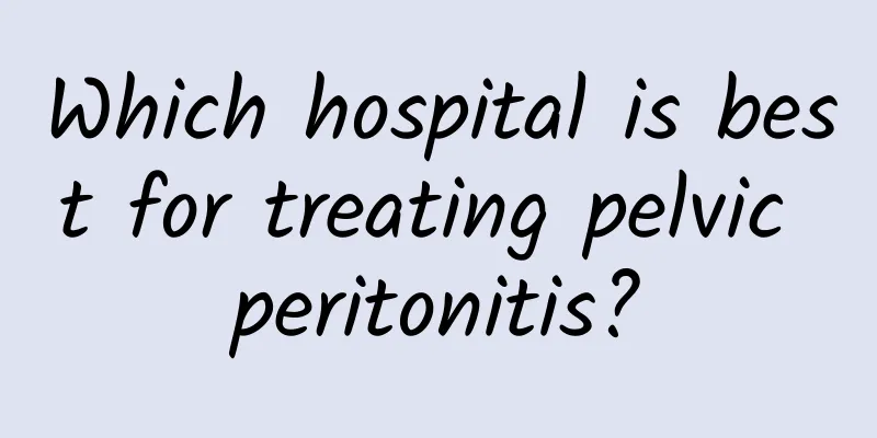 Which hospital is best for treating pelvic peritonitis?