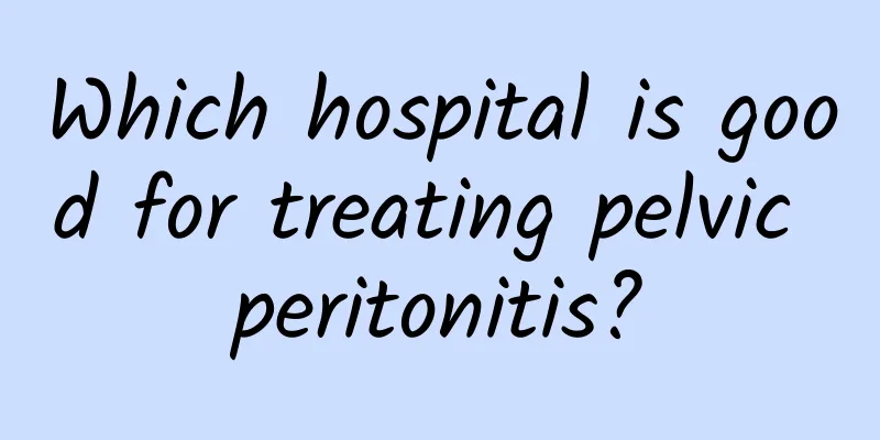Which hospital is good for treating pelvic peritonitis?
