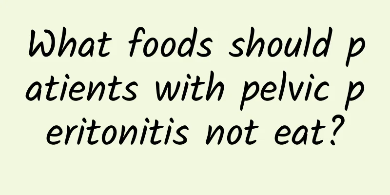 What foods should patients with pelvic peritonitis not eat?